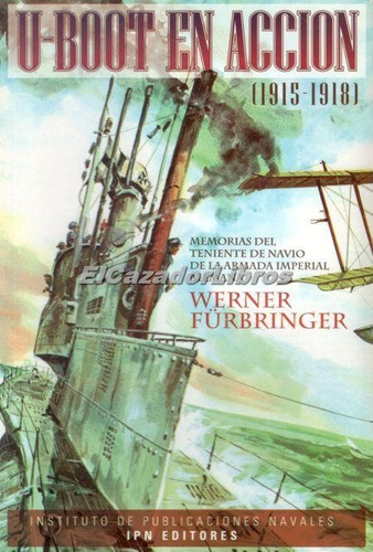 U Boot En Accion 1915-18 - Werner Fürbringer Submarinos A49