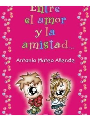 Libro Fisico Entre El Amor Y La Amistad... Original