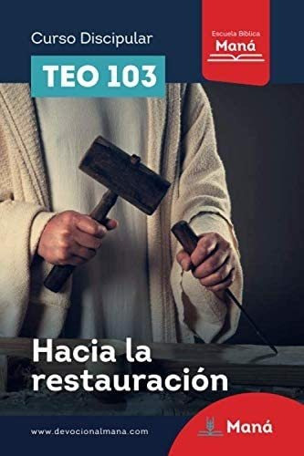 Libro: Teo 103: Hacia La Restauración (spanish Edition)