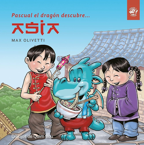 Pascual El Dragón Descubre Asia, De Bernat Cusso., Vol. 1. Editorial El Pirata, Tapa Blanda, Edición 1 En Español