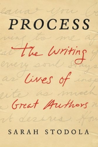 Process The Writing Lives Of Great Authors