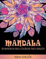 Comprar Mandala 50 Mandalas Para Colorear Para Adultos: Diseno De Pl