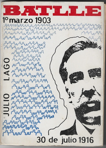 Batlle 1º De Marzo 1903 - 30 De Julio 1916 Julio Lago