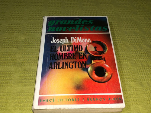 El Último Hombre En Arlington - Joseph Dimona - Emecé