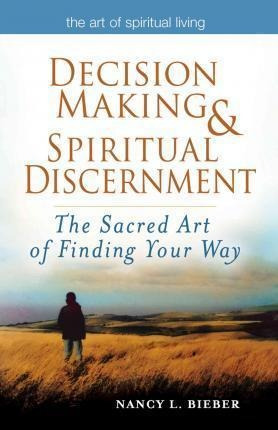 Decision Making & Spiritual Discernment - Nancy L Bieber ...