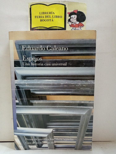 Eduardo Galeano - Espejos. Una Historia Casi Universal