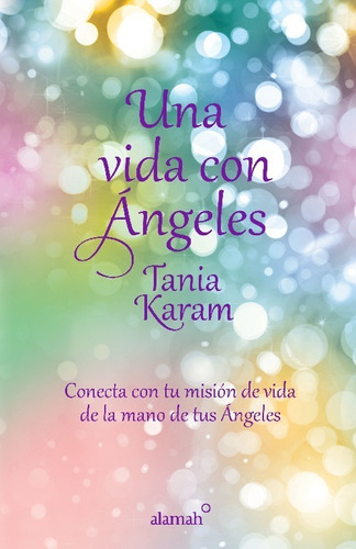 Conecta Con Tu Mision De Vida De La Mano De Tus Angeles