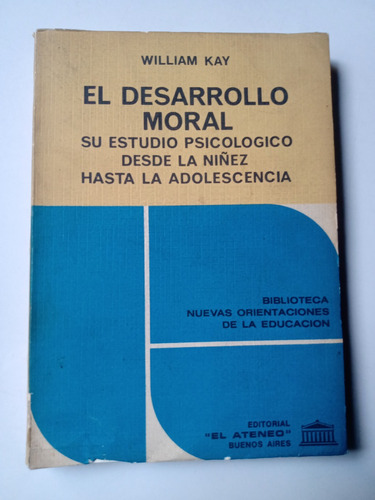 El Desarrollo Moral Desde Niñez A Adolescencia William Kay