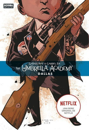 The Umbrella Academy 2: Dallas, de Gerard Way, Gabriel Bá. Editorial Norma, tapa dura en español