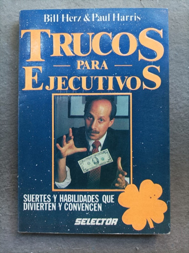 Trucos Para Ejecutivos Bill Hertz Y Paul Harris