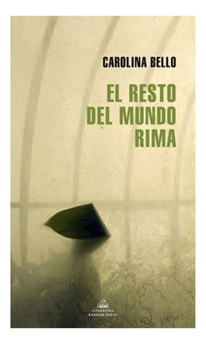 El Resto Del Mundo Rima, De Bello, Carolina. Editorial Literatura Random House, Tapa Blanda En Español