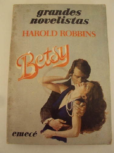 Betsy - Harold Robbins - Grandes Novelistas - Emece