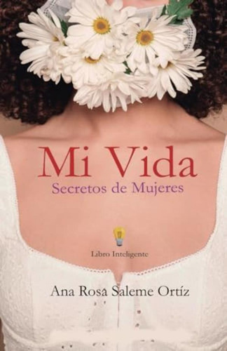 Libro:  Mi Vida: Secretos De Mujeres (spanish Edition)