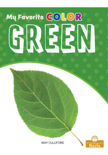 Green: A Crabtree Roots Book, De Culliford, Amy. Crabtree Roots, Vol. 1. Editorial Crabtree Roots, Tapa Dura En Inglés