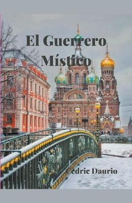 Libro El Guerrero Mistico - Cã¨dric Daurio