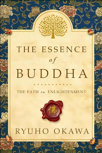 The Essence Of Buddha, De Ryuho Okawa. Editorial Irh Press, Tapa Blanda En Inglés