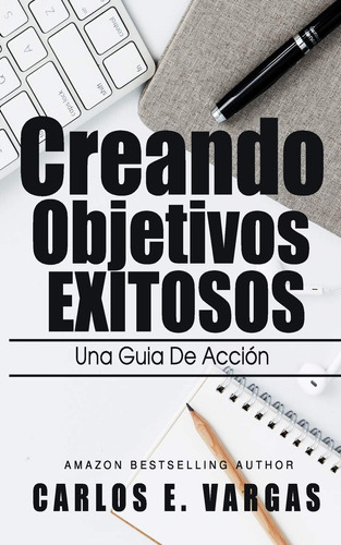 Libro: Creando Objetivos Exitosos (edición En Español)