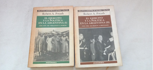 El Ejercito Y La Politica En Argentina 2 Tomos Potash