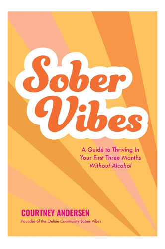 Livro: Sober Vibes: A Guide To Thriving In Your First Three Months Without Alcohol