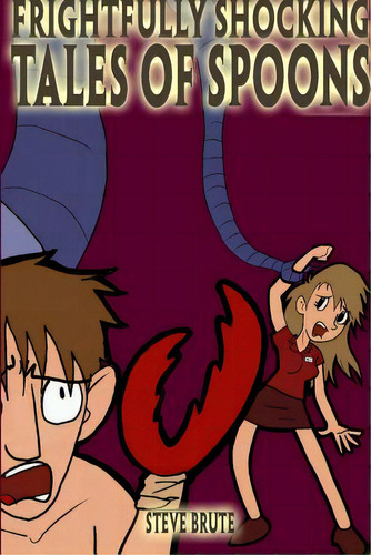 Tales Of Spoons Collection (2009 - 2011), De Brute, Steve. Editorial Blurb Inc, Tapa Blanda En Inglés