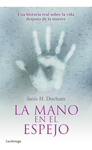 La Mano En El Espejo ( Libro Original ), De Janis H Durham, Carmen Font, Janis H Durham, Carmen Font. Editorial Luciernaga En Español