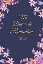 Comprar Mi Diario De Ramadan 2021:30 Días De Oración Y Ayuno, Recit