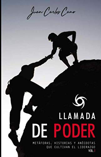 Llamada De Poder Vol I: Metaforas, Historias Y Anecdotas Que