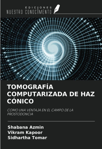 Libro: Tomografía Computarizada De Haz Cónico: Como Una Vent