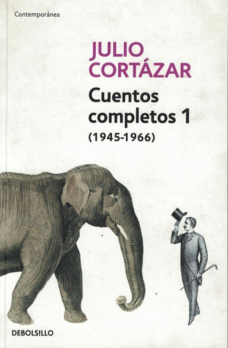 Cuentos Completos 1- Cortazar 1945-1966 (b) - Cortazar, Juli