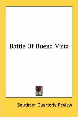 Battle Of Buena Vista - Quarterly Review Southern Quarter...