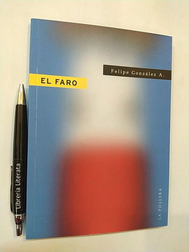 El Faro Felipe González A. Ed. La Pollera Nuevo