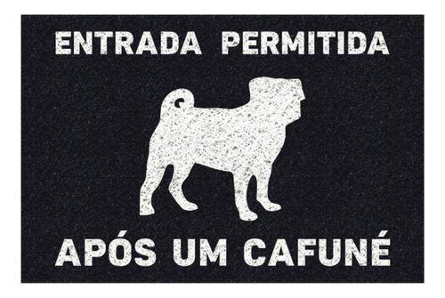 Tapete Capacho Entrada Cafuné Pug 60x40 Cachorro Pet Focinho Negro Megatap