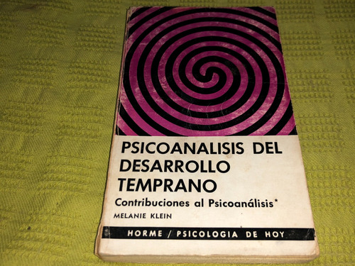 Psicoanalisis Del Desarrollo Temprano - Melanie Klein- Horme