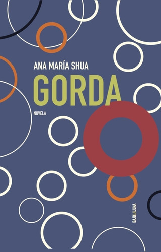 Libro Gorda - Ana Maria Shua, De Shua, Ana María. Editorial Bajolaluna, Tapa Blanda En Español, 2023