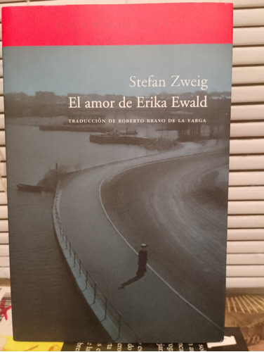 El Amor De Erika Ewald. Stefan Zweig 