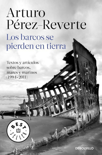 Los Barcos Se Pierden En Tierra - Arturo Pérez-reverte