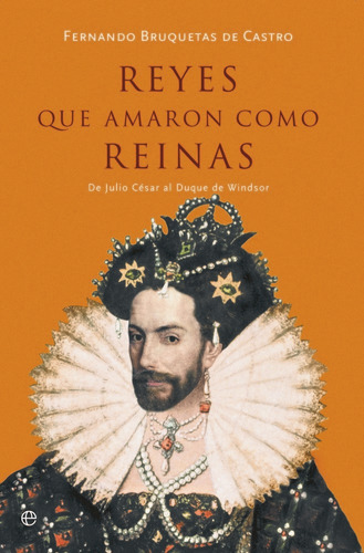 Reyes Que Amaron Como Reinas - Bruquetas De Castro, Ferna...