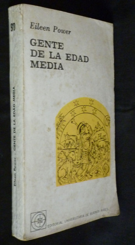 Gente De La Edad Media- Eileen Power- Eudeba- Edición 1966