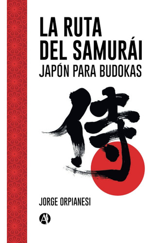 Libro: La Ruta Del Samurái: Japón Para Budokas (spanish Edit