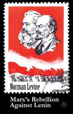 Libro Marx's Rebellion Against Lenin - Norman Levine