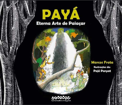 Libro Paya: A Arte Eterna De Paiacar De Frota Marcos Letra