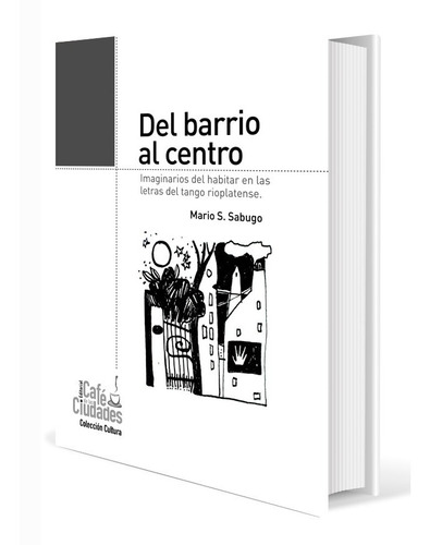 Libro Del Barrio Al Centro. Café De Las Ciudades