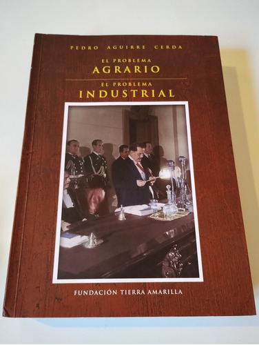 Pedro Aguirre Cerda. El Problema Agrario - Industrial 