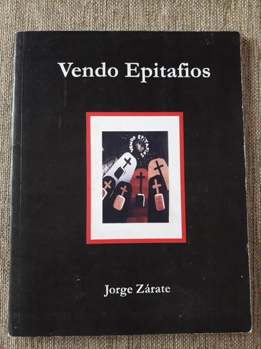 Narrativa Argentina:  Vendo Epitafios - Jorge Zárate 