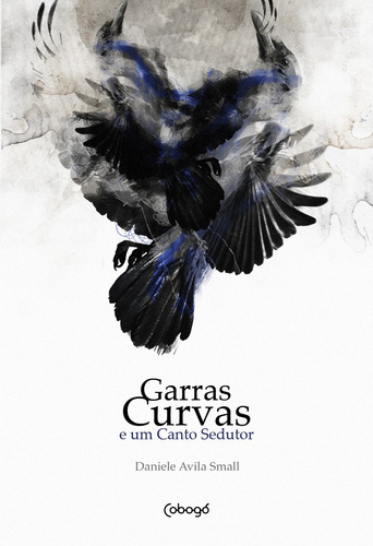 Garras curvas e um canto sedutor, de Small, Daniele Avila. Editora de livros Cobogó LTDA, capa mole em português, 2015