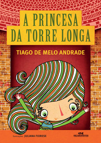 A princesa da torre longa, de Andrade, Tiago de Melo. Série Arte e Forma Editora Melhoramentos Ltda., capa mole em português, 2014