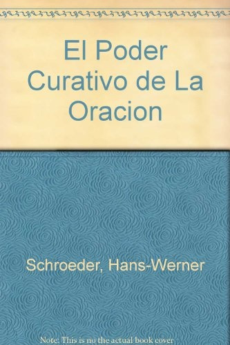 Poder Curativo De La Oracion, El - Schroeder, H.w