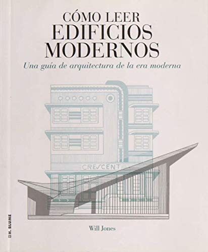 Cómo Leer Edificios Modernos, Jones, Ed. Blume