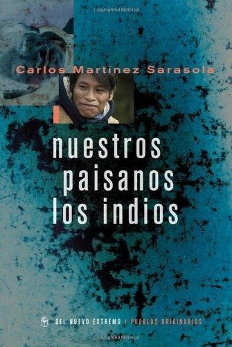 ** Nuestros Paisanos Los Indios ** Carlos Martinez Sarasola