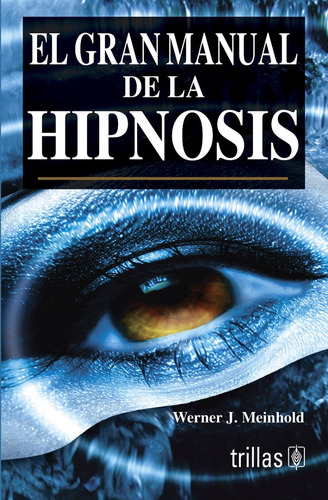 El Gran Manual De La Hipnosis Trillas